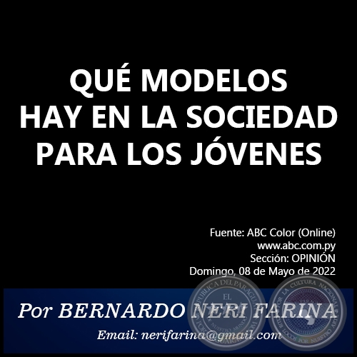 QUÉ MODELOS HAY EN LA SOCIEDAD PARA LOS JÓVENES - Por BERNARDO NERI FARINA - Domingo, 08 de Mayo de 2022